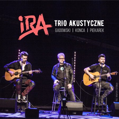 IRA - Trio Akustyczne: Gadowski, Konca, Piekarek - koncert
