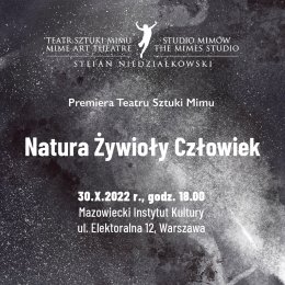 Natura Żywioły Człowiek - Prezentacje Teatru Sztuki Mimu Milczące Ciało - spektakl