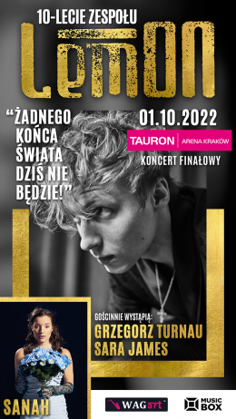 LemON - 10 lecie zespołu + goście: Grzegorz Turnau, Sara James, Sanah - koncert finałowy - koncert