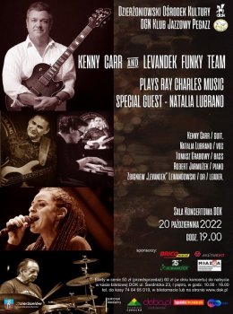 KENNY CARR AND LEVANDEK FUNKY TEAM, SPECIAL GUEST-NATALIA LUBRANO - koncert
