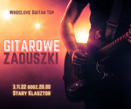 Gitarowe Zaduszki - WrocLove Guitar Top - koncert