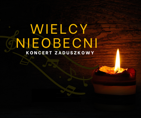 Koncert Zaduszkowy WIELCY NIEOBECNI - koncert