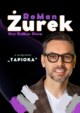 RoMan ŻUREK - "One RoMan Show" program "Tapioka" - stand-up