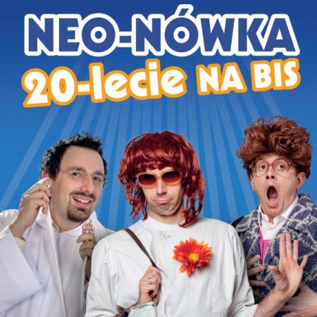 Kabaret Neo-Nówka - 20-lecie - kabaret