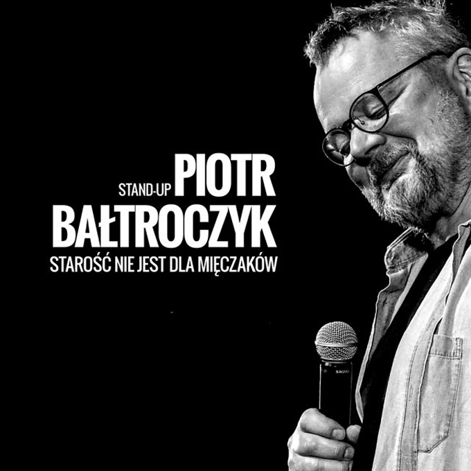 Starość Nie Jest Dla Mięczaków Piotr Bałtroczyk Stand-up: Starość nie jest dla mięczaków - Zielona