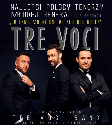 Tre Voci "Od Ennio Morricone do Queen" - koncert