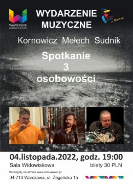 Kornowicz/Mełech/Sudnik - trzech wspaniałych artystów na jednej scenie - koncert