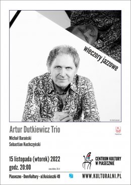 ARTUR DUTKIEWICZ TRIO. WIECZORY JAZZOWE - koncert