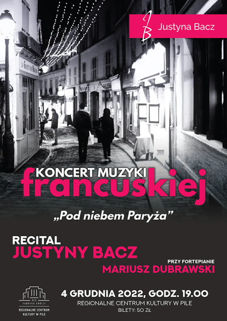 Koncert muzyki francuskiej „Pod niebem Paryża” Recital Justyny Bacz - koncert