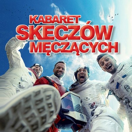 Kabaret Skeczów Męczących - Polska misja komiczna - kabaret