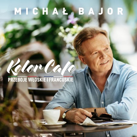 Michał Bajor - Kolor Cafe. Przeboje włoskie i francuskie - koncert