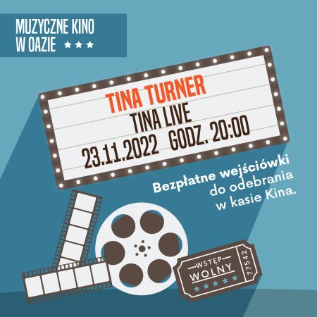 MUZYCZNE KINO W OAZIE: TINA TURNER:TINA LIVE - inne