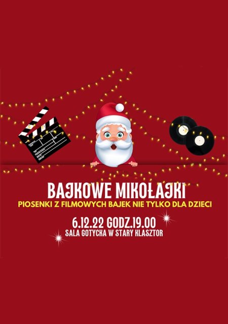 Bajkowe Mikołajki - piosenki z filmowych bajek nie tylko dla dzieci - koncert