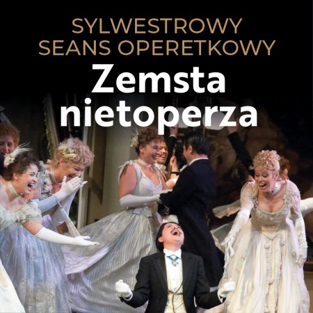 Sylwestrowy Seans Operetkowy - "Zemsta Nietoperza". Retransmisja z Opery Wiedeńskiej - film