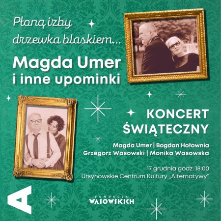 Koncert „Płoną izby drzewka blaskiem. Magda Umer i inne upominki” - koncert