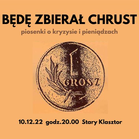 Będę zbierał chrust - piosenki o kryzysie i pieniądzach - koncert