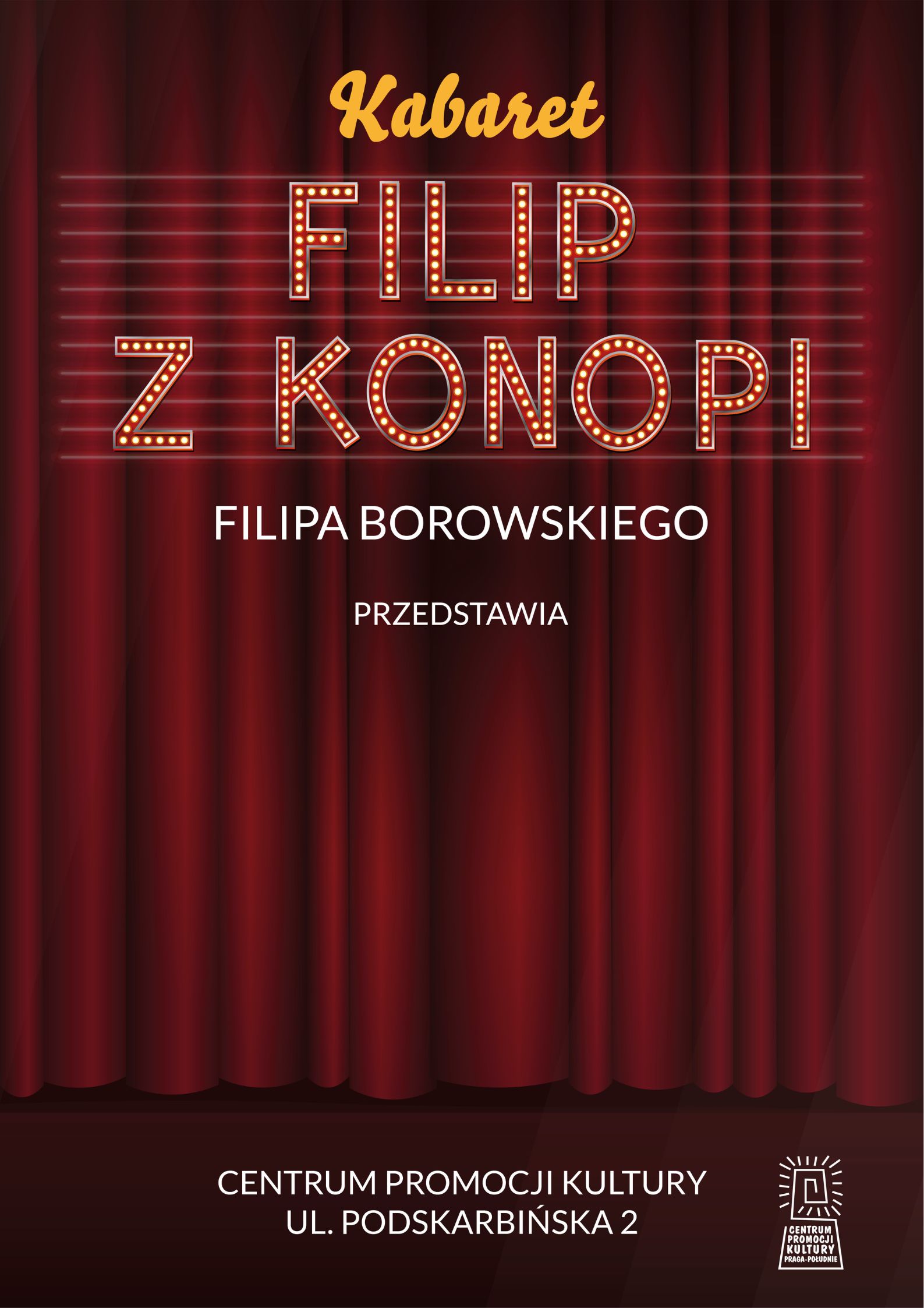 „Kabaret Filip z Konopi Filipa Borowskiego i Jego Goście” Warszawa