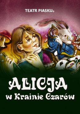 Teatr Piasku Tetiany Galitsyny - Alicja w Krainie Czarów - spektakl