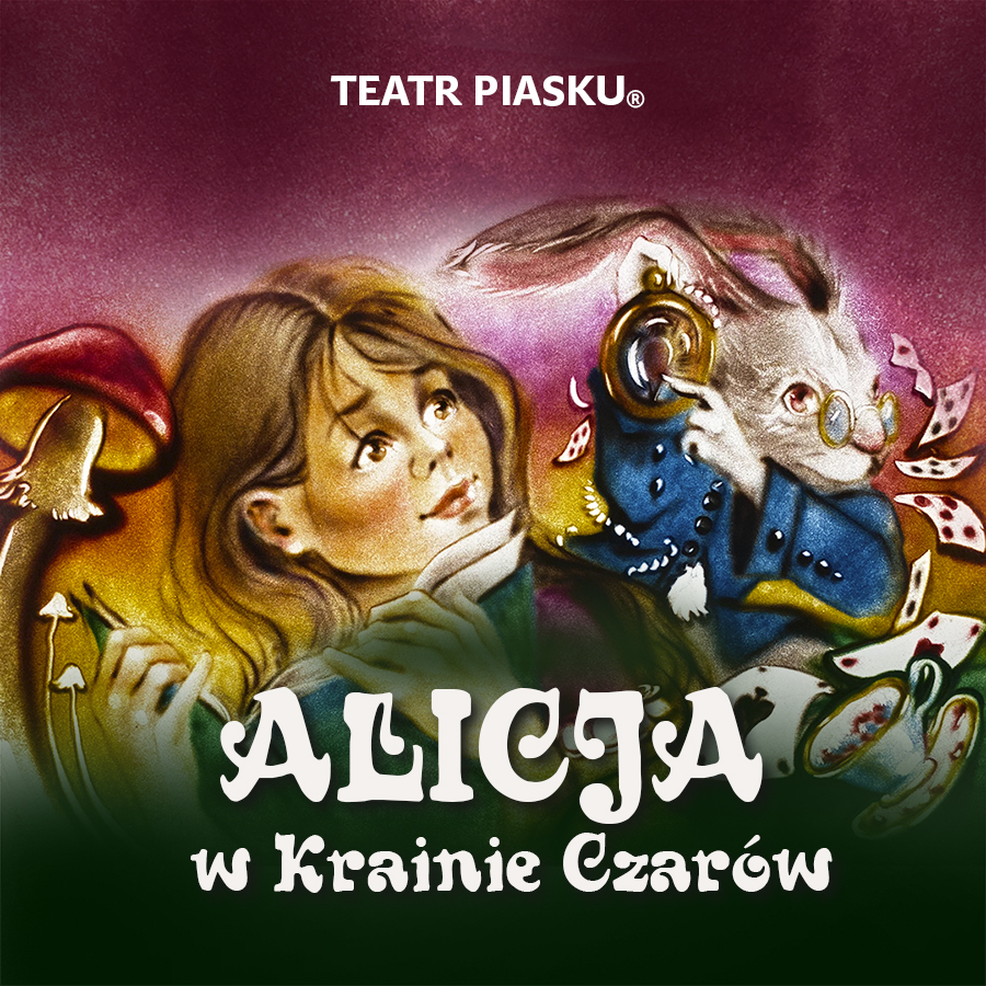 Teatr Piasku Tetiany Galitsyny Spektakl Alicja W Krainie Czar W Ywiec Kupuj Bilety Online