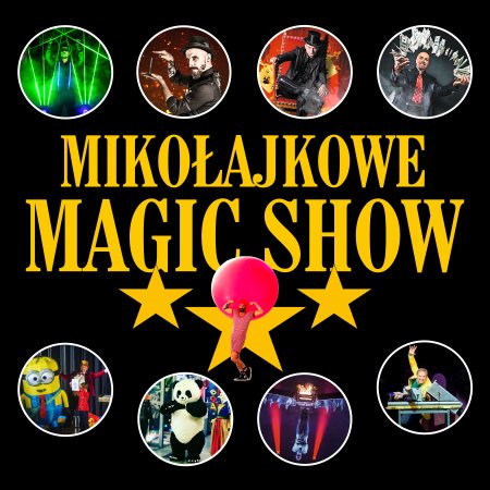 Mikołajkowe Magic Show Gwiazd Światowej Iluzji - dla dzieci
