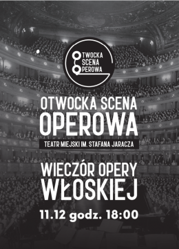 Otwocka Scena Operowa - Wieczór Opery Włoskiej - opera