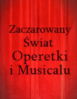 Znalezione obrazy dla zapytania koncert zaczarowany świat musicalu