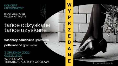 TAŃCE ODZYSKANE | TAŃCE UZYSKANE | Woda na Młyn - koncert