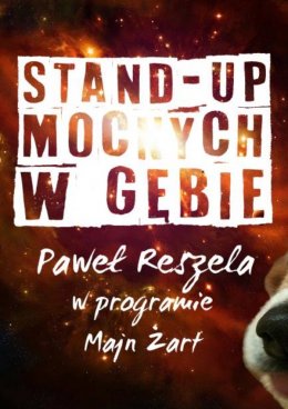 Stand-up Mocnych W Gębie - Paweł Reszela - stand-up