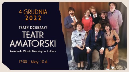 Teatr Dojrzały „Teatr amatorski" - spektakl