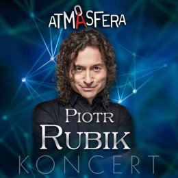 ATMASFERA Piotr Rubik - koncert