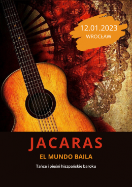 Jacaras: El mundo baila - koncert