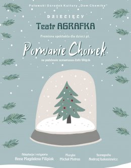 Porwanie choinek-spektakl teatralny Teatr "Agrafka" - spektakl