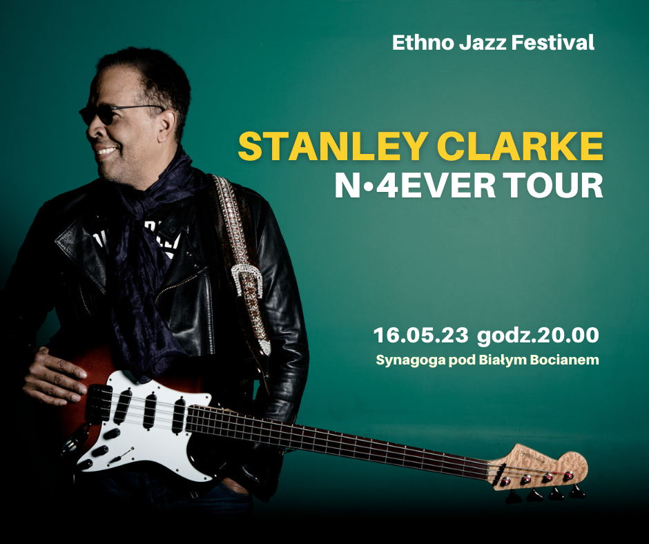 Stanley Clarke N•4EVER Tour Bilety Online, Opis, Recenzje 2024