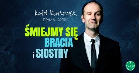 hype-art prezentuje: STAND-UP - Rafał Rutkowski - stand-up