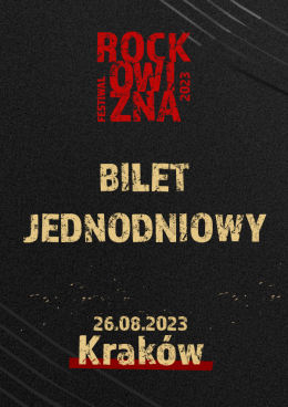BILET JEDNODNIOWY: 26.08.2023 Rockowizna Festiwal Kraków - festiwal