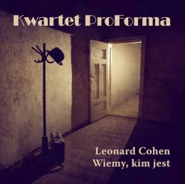 Kwartet ProForma feat. Titus - Leonard Cohen. Wiemy, kim jest - koncert