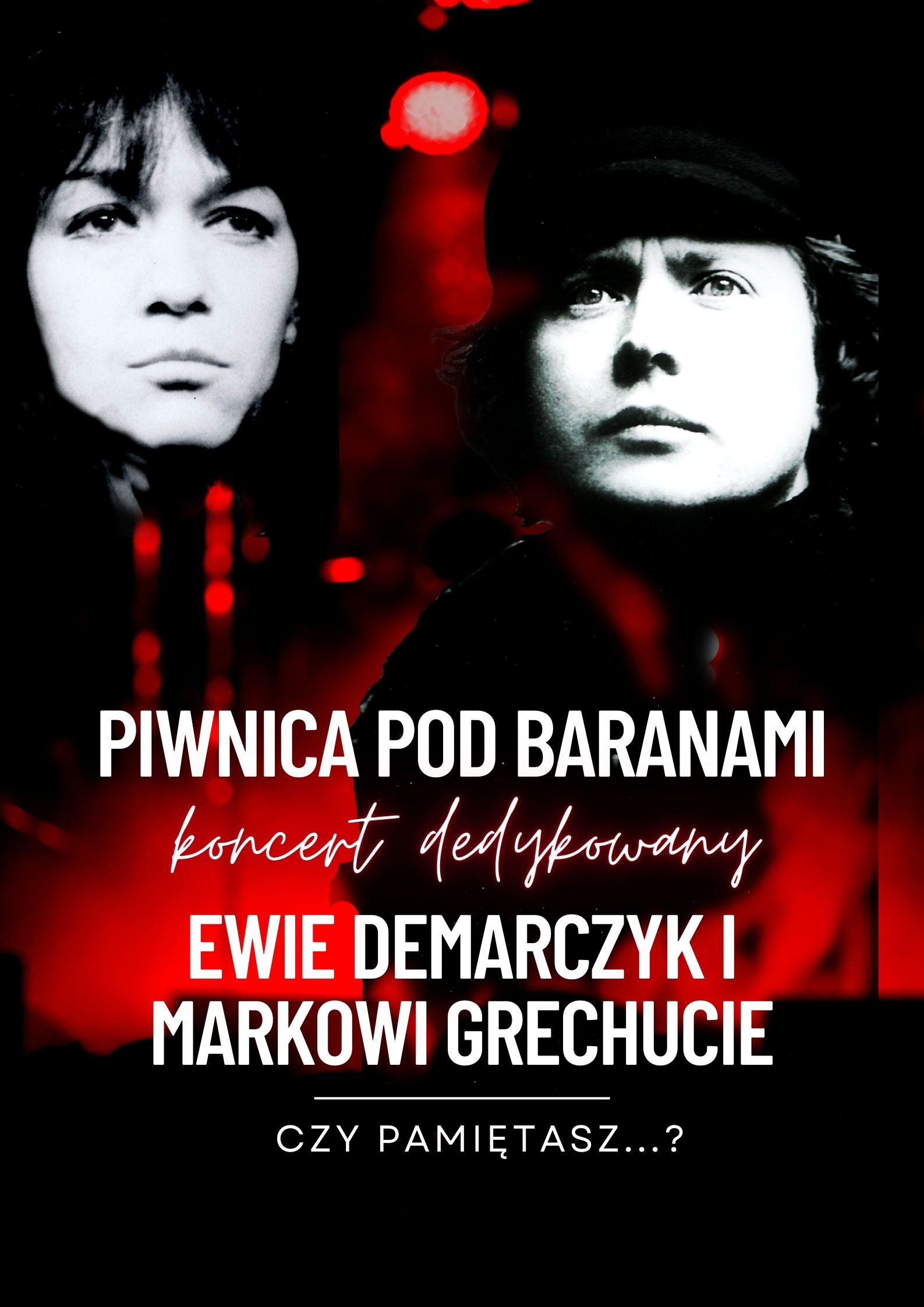 Wydarzenie: Czy pamiętasz? - koncert dedykowany Ewie Demarczyk i Markowi Grechucie w wykonaniu Piwnicy pod Baranami, Kiedy? 2024-11-13 19:00, Gdzie? Wejherowskie Centrum Kultury - Filharmonia Kaszubska