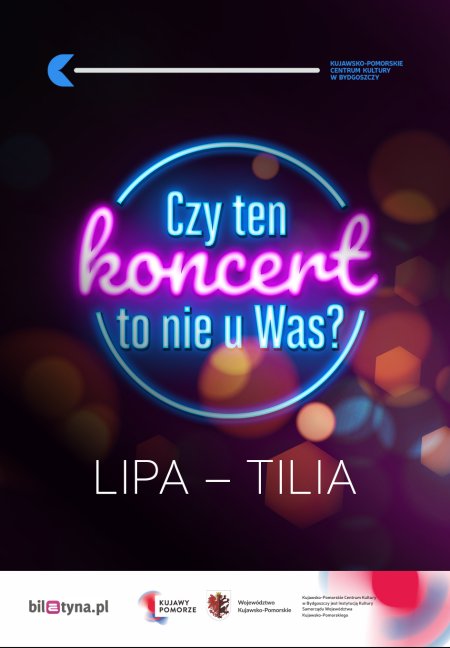 Czy ten koncert to nie u Was?: LIPA-TILIA - koncert
