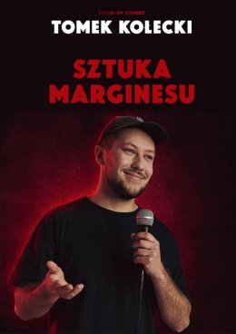 Tomek Kołecki "Sztuka Marginesu" - stand-up