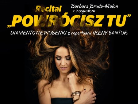 Diamentowe piosenki IRENY SANTOR. Recital pt."Powrócisz tu" - koncert