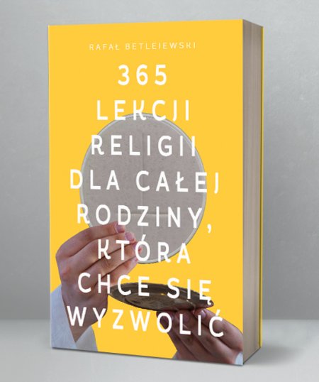 „365 lekcji religii dla całej rodziny, która chce się wyzwolić” Spotkanie z Rafałem Betlejewskim - inne