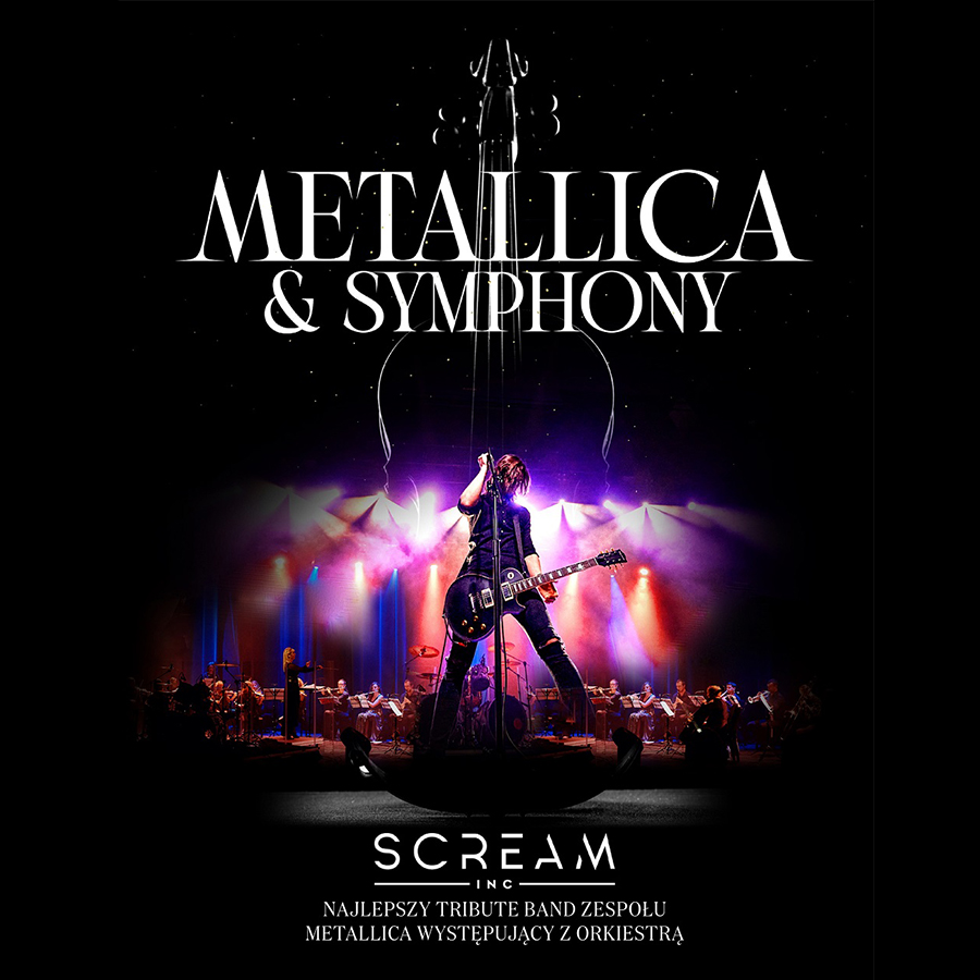 Metallica&Symphony SCREAM INC Bilety Online, Opis, Recenzje 2024