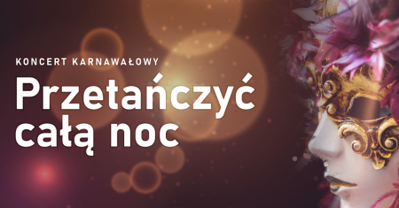 ,,Przetańczyć całą noc‘’ - koncert