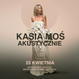 Kasia Moś Akustycznie - koncert