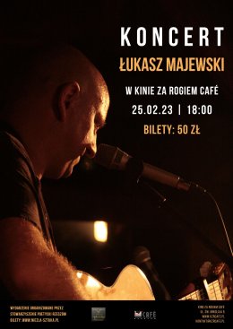 Łukasz Majewski - Koncert w Kinie za Rogiem Cafe - koncert