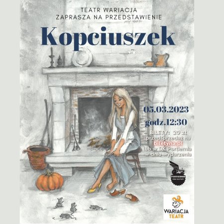 Teatr Wariacja "KOPCIUSZEK" - dla dzieci