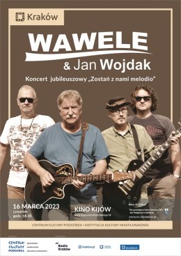 WAWELE & Jan Wojdak - Koncert Jubileuszowy "Zostań z nami melodio" - koncert