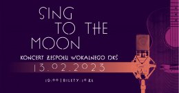 Zespół Wokalny DKŚ "Sing to the moon" - koncert