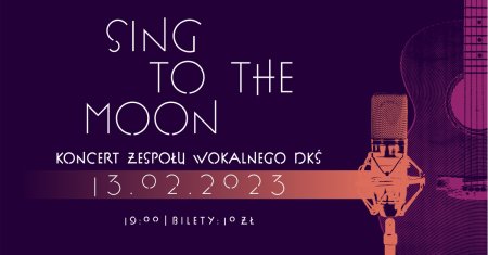 Zespół Wokalny DKŚ "Sing to the moon" - koncert