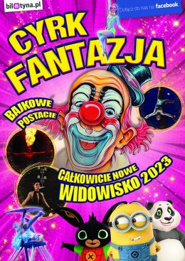 Cyrk Fantazja - Widowisko 2023 - cyrk